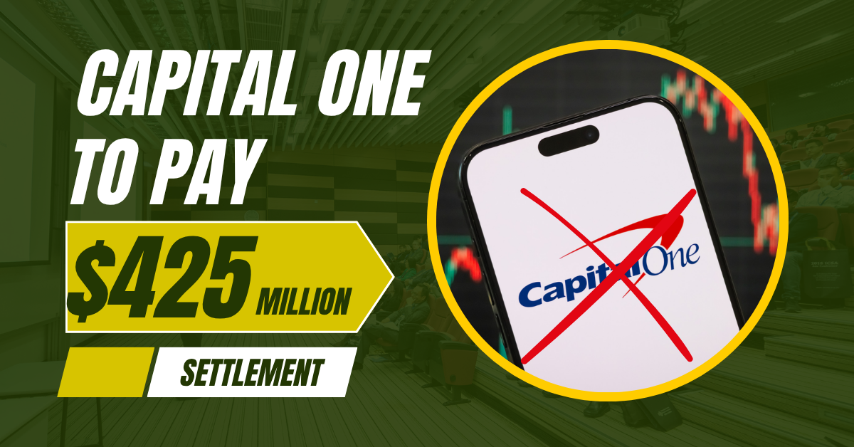 Capital One to Pay $425 Million in Class Action Settlement: What You Need to Know
